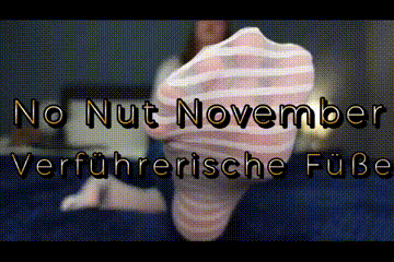 No Nut November - Verführerische Füße